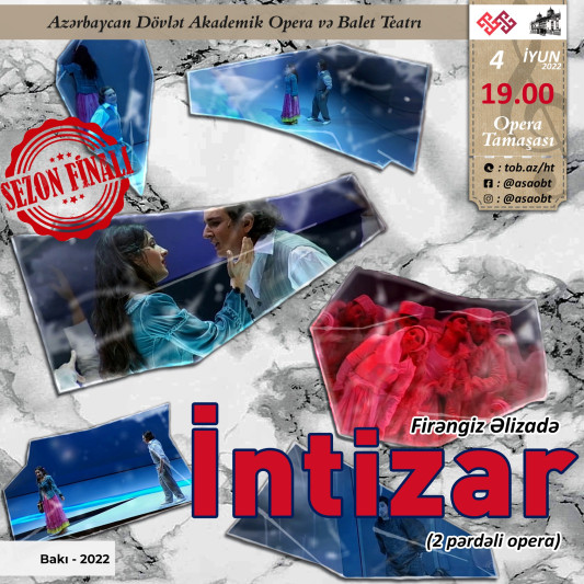 Azərbaycan Dövlət Akademik Opera və Balet Teatrında “İntizar” operası göstəriləcək