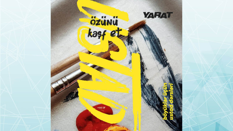 YARAT iyul ayında böyüklər üçün ödənişsiz ustad dərsləri təşkil edəcək
