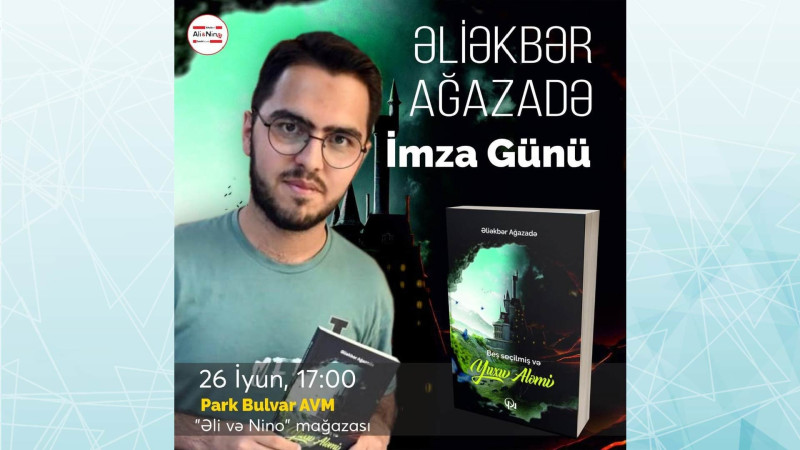 “Əli və Nino” kitab mağazasında yazıçı Ələkbər Ağazadənin kitabının təqdimat və imza günü olacaq
