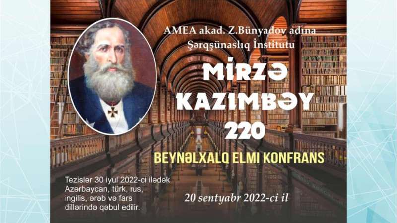 Bakıda Mirzə Kazımbəyin 220 illiyi ilə əlaqədar beynəlxalq konfrans keçiriləcək