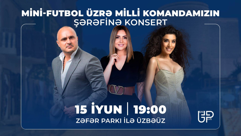Azərbaycanı qalib ölkə kimi Avropada tanıdan millimizin şərəfinə konsert proqramı təşkil olunacaq