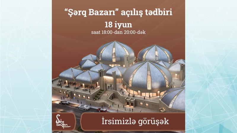 “Şarq bazarı”nın açılışı münasibətilə ticarət mərkəzində konsert keçiriləcək