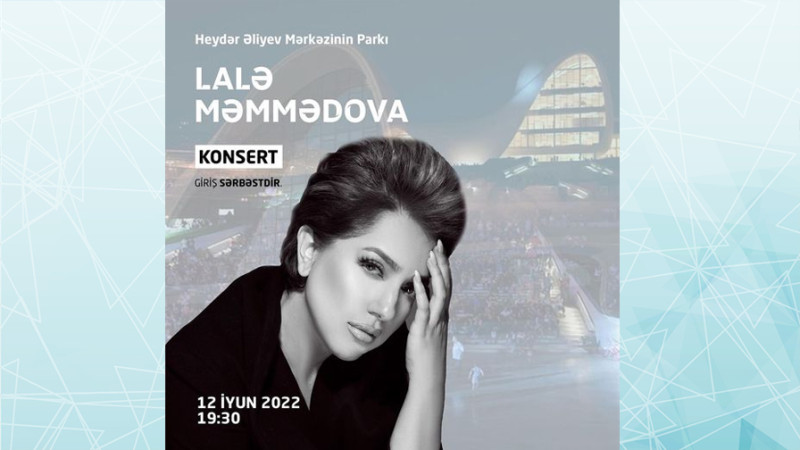 Heydər Əliyev Mərkəzinin parkında Lalə Məmmədovanın konserti baş tutacaq