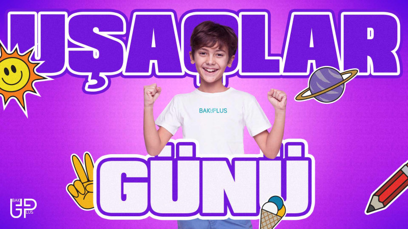 Bu gün Azərbaycanda Uşaqların Beynəlxalq Müdafiəsi Günü qeyd edilir