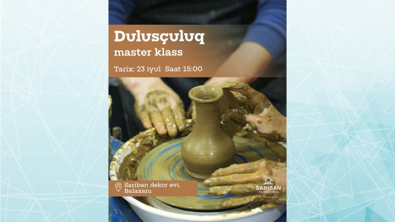 Balaxanıda dulusçuluq üzrə ustad dərsi təşkil olunacaq