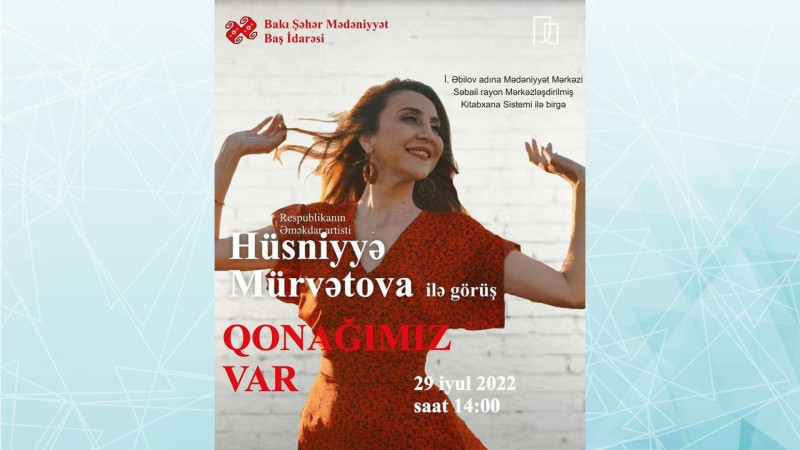 Əməkdar artist Hüsniyyə Mürvətova Yasamal rayon sakinləri ilə görüşəcək