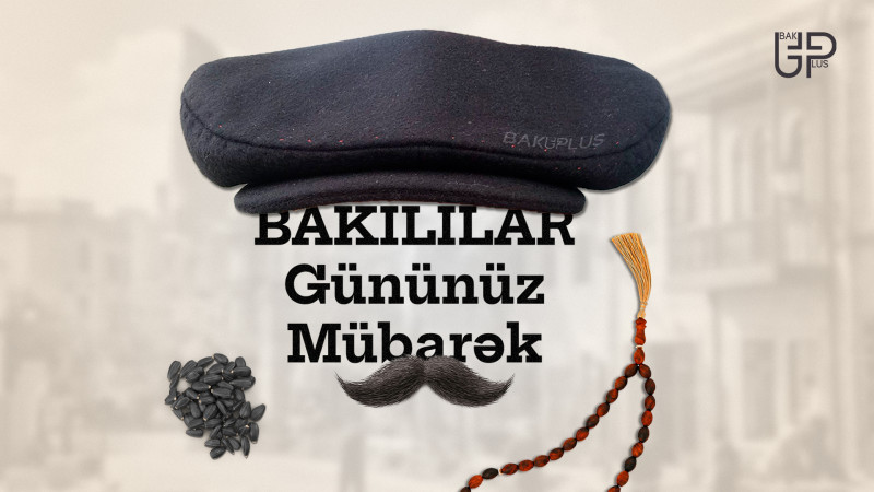 Bu gün Ümumdünya Bakılılar Günüdür