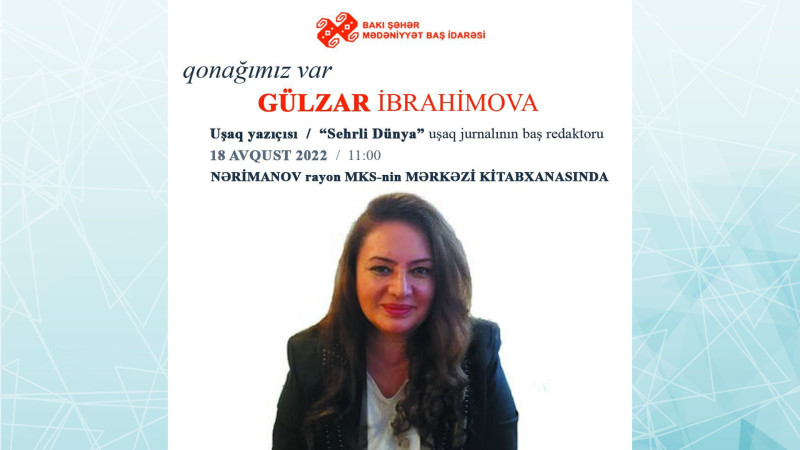 Sehrli Dünya uşaq jurnalının baş redaktoru Gülzar İbrahimova ilə görüş keçiriləcək