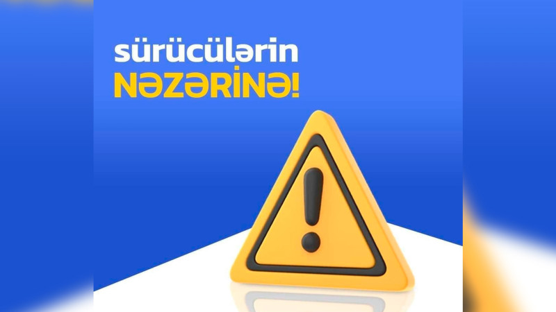 Bakı-Ələt-Qazax-Gürcüstan yolunun bir hissəsi bağlanacaq