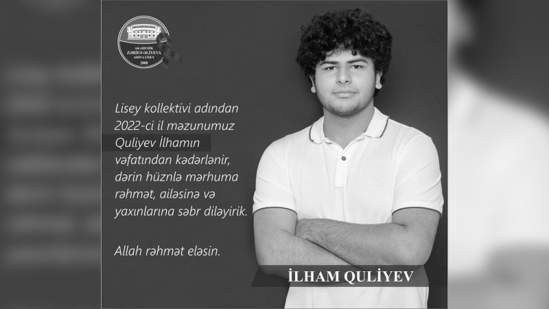Akademik Zərifə Əliyeva adına liseyin məzunu dünyasını dəyişib