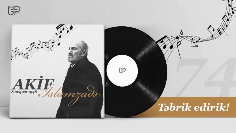 Bu gün Akif İslamzadənin doğum günüdür