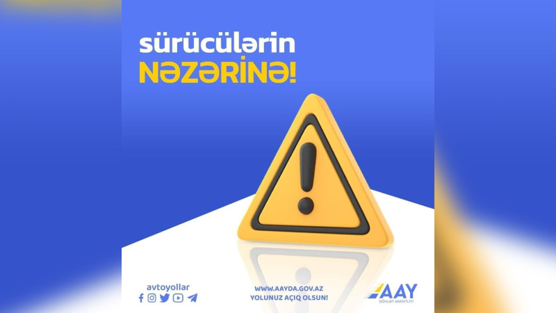 Sürücülərin nəzərinə: Bakı-Şamaxı-Yevlax və Qala-Pirallahı avtomobil yollarında tikinti işləri aparılacaq