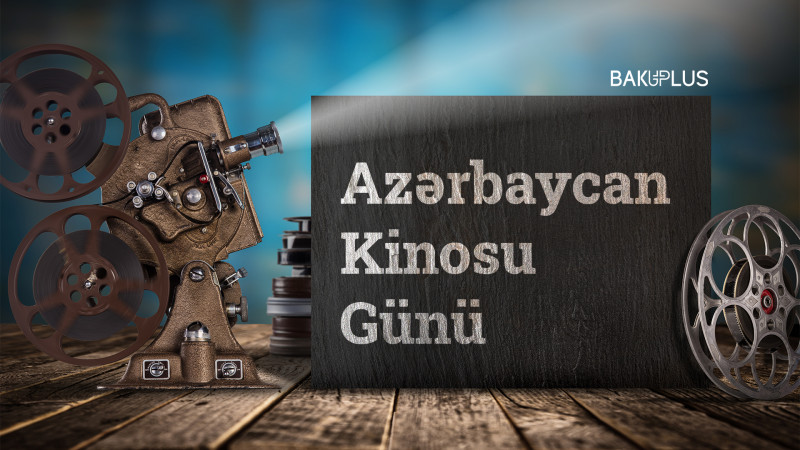 Bu gün Azərbaycan kinosunun 124 illiyi qeyd olunur