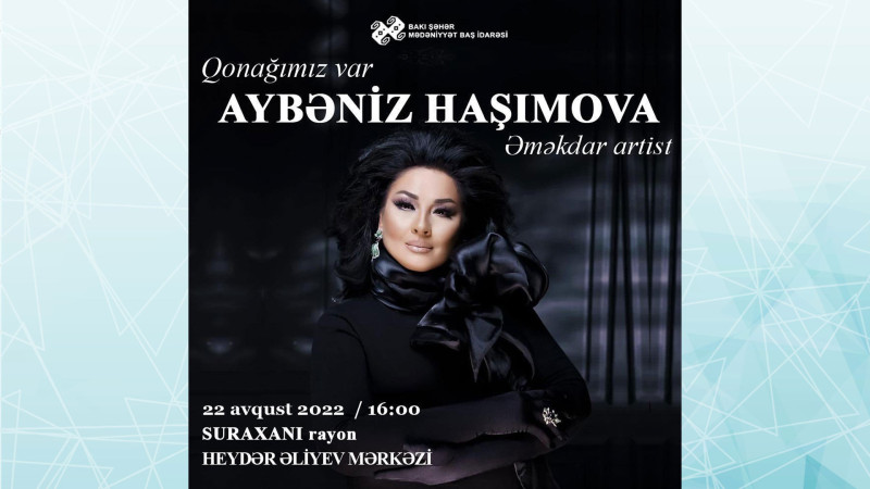 Suraxanı rayonunda Aybəniz Haşımova ilə görüş keçiriləcək