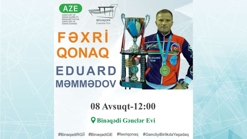 Binəqədi Gənclər Evində kikboksçu Eduard Məmmədovla görüş keçiriləcək