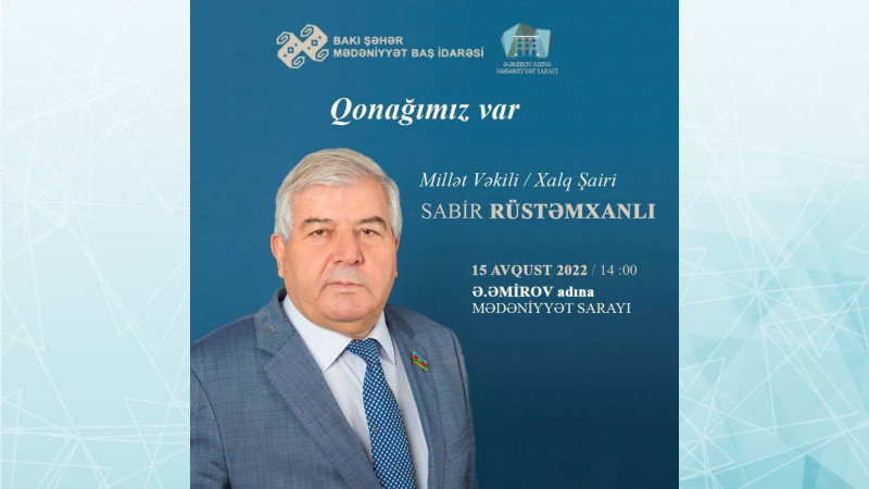 Xalq şairi Sabir Rüstəmxanlı Lökbatan qəsəbəsində görüş keçirəcək