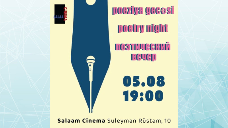 Şeir sevənlər üçün Salaam Cinema-da poeziya gecəsi keçiriləcək