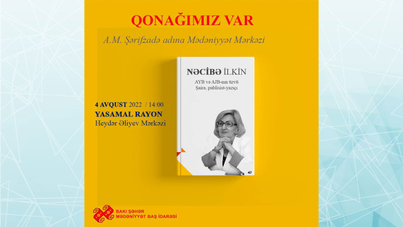 Publisist-yazıçı Nəcibə İlkin Yasamal rayon sakinləri ilə görüş keçirəcək