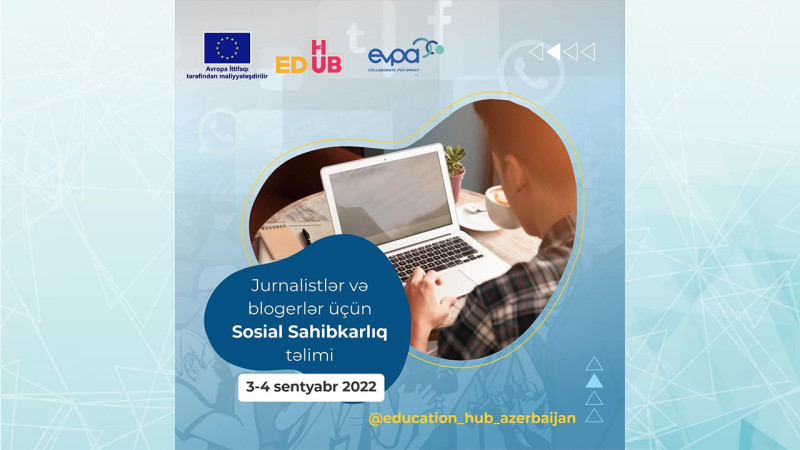 Avropa İttifaqının mütəxəssisləri media nümayəndələri üçün Sosial Sahibkarlıq təlimi keçirəcəklər