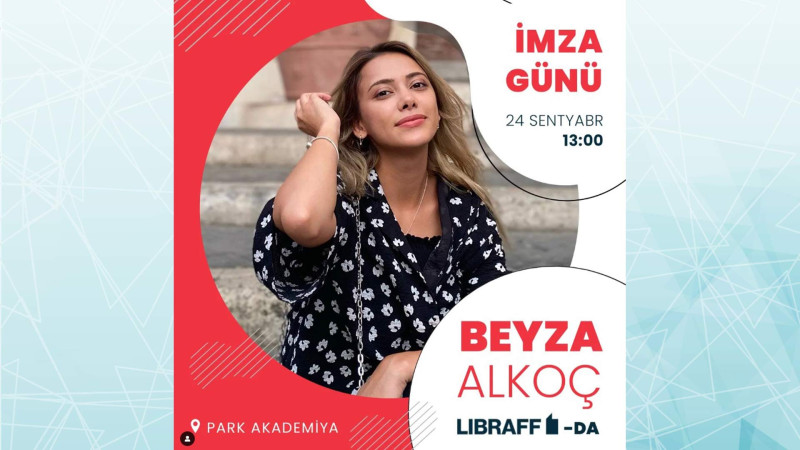 Bakıda türk yazıçı Beyza Alkoç oxucuları ilə görüşəcək: imza günü olacaq