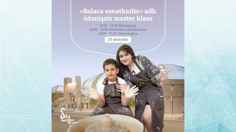 Şərq Bazarında dulusçuluq üzrə ödənişsiz master-klas keçiriləcək