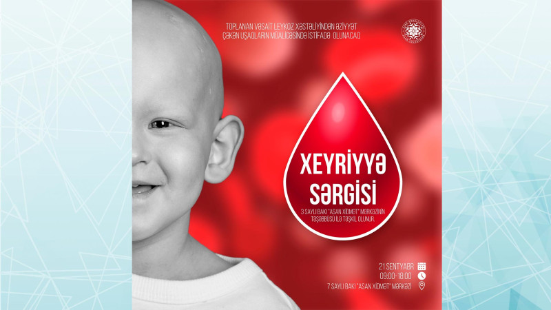 Bakıda leykoz xəstələri üçün xeyriyyə sərgisi keçirilir