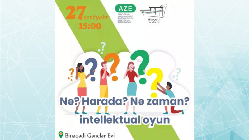 Binəqədi Gənclər Evində Çağırır Vətən mövzusunda intellektual oyun keçiriləcək