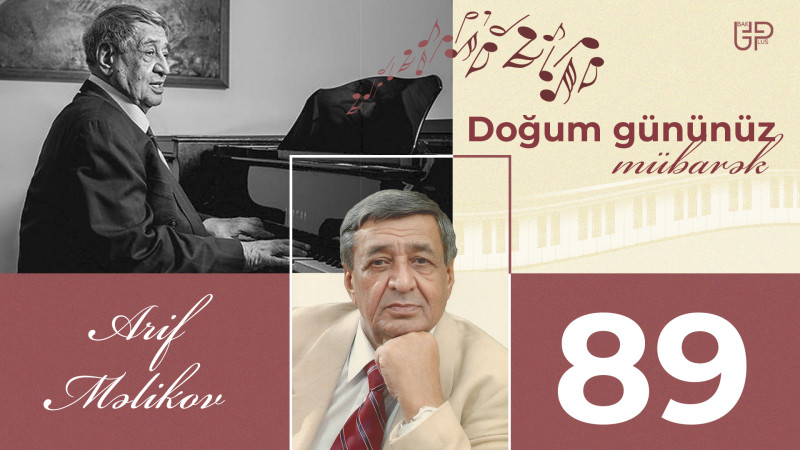 Bu gün məşhur bəstəkar Arif Məlikovun doğum günüdür
