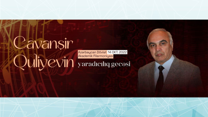 Bakıda ilk dəfə olaraq Cavanşir Quliyevin “Müşfiq Ağıları” oratoriyası səhnədən səslənəcək