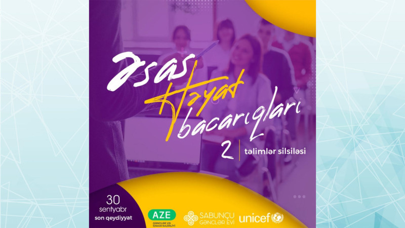 Sabunçu Gənclər Evi ödənişsiz “Əsas Həyat Bacarıqları” adlı təlimlər keçirəcək