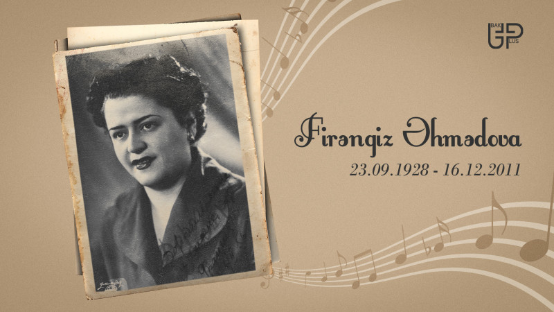 Bu gün opera müğənnisi Firəngiz Əhmədovanın doğum günüdür