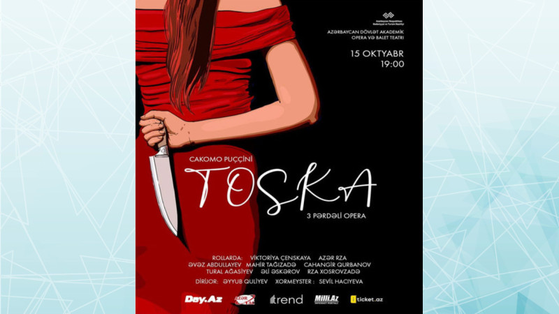 Opera və Balet Teatrında Toska operasının tamaşası nümayiş olunacaq