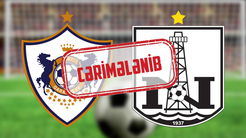 “Qarabağ” - “Neftçi” oyununda səslənən söyüşə görə klublar cərimələniblər