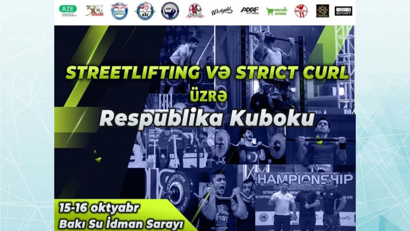 Bakıda 100-dən artıq idmançı “strict curl” və “streetlifting” üzrə yarışlarda güclərini sınayacaq
