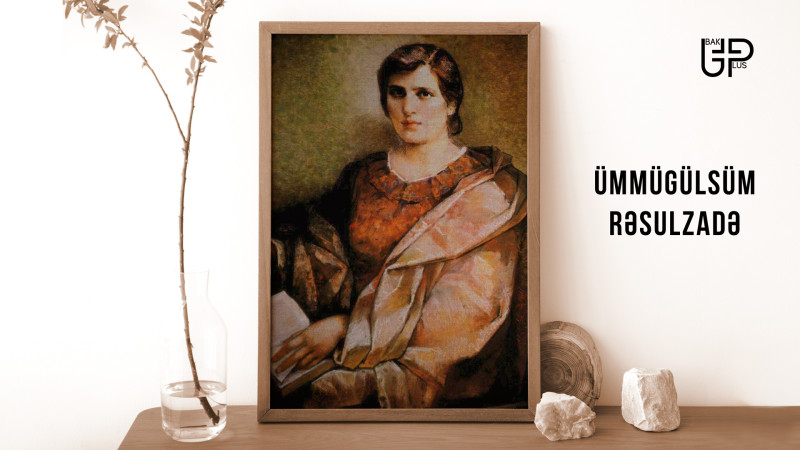 İlk azərbaycanlı nasir qadın Ümmügülsüm Rəsulzadə