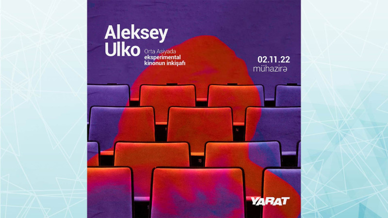 Bakıda kinematoqraf sahəsində ödənişsiz mühazirə keçiriləcək