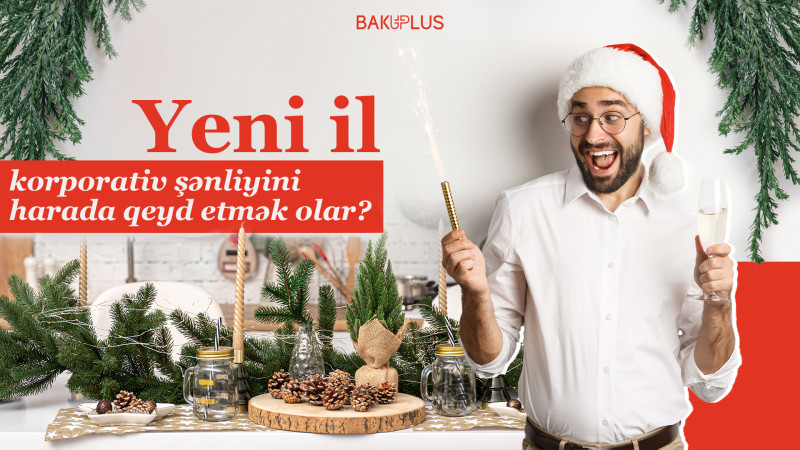 Bakıda Yeni il korporativ şənliyini harada qeyd etmək olar?