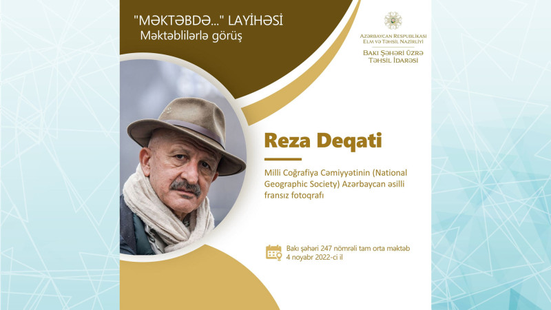 Bakıdakı məktəbdə fotoqraf Reza Deqati ilə görüş təşkil olunacaq