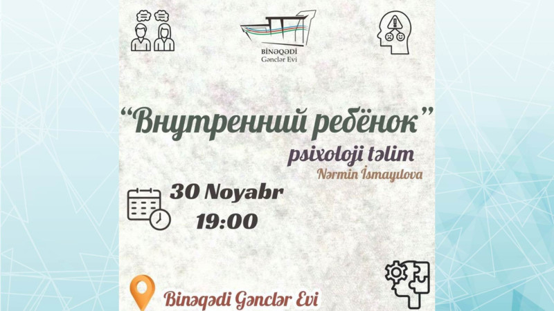 Binəqədi Gənclər Evində psixoloq tərəfindən növbəti ödənişsiz təlim keçiriləcək