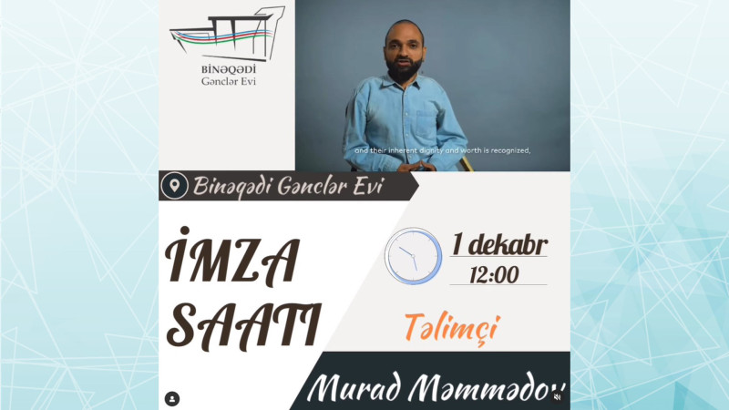 Binəqədi Gənclər Evində “İmza saatı” layihəsi çərçivəsində Murad Məmmədovla görüş keçiriləcək