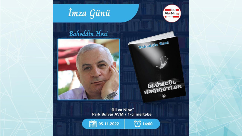 Bakıda Bahəddin Həzinin “Ölümcül həqiqətlər” kitabının imza günü keçiriləcək