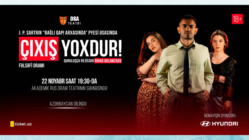 “Çıxış yoxdur!”: Bakıda Jan-Pol Sartrın əsəri əsasında tamaşa nümayiş olunacaq