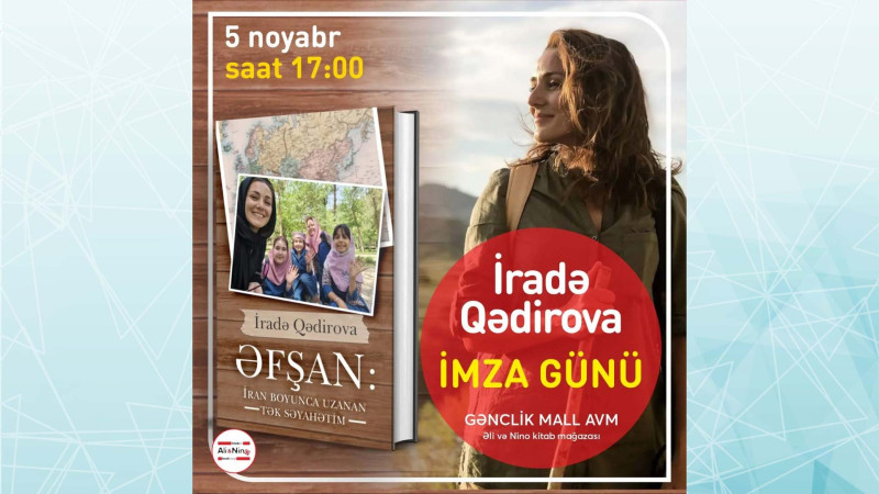 Bakıda səyyah bloger İradə Qədirovanın kitabının imza günü keçiriləcək