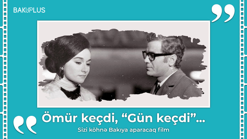 Ömür keçdi, “Gün keçdi”...