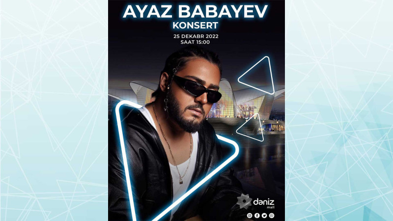 Ayaz Babayev ticarət mərkəzlərinin birində səhnəyə çıxacaq