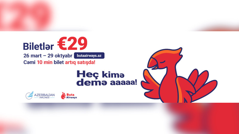 “Buta” 29 avroya 10 min biletin satışına başladığını elan edir