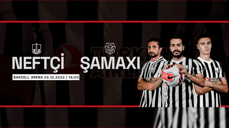 “Neftçi” PFK - “Şamaxı” FK oyununa biletlər satışa çıxarılıb