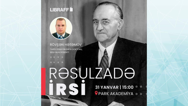 Tarix üzrə fəlsəfə doktoru M.Ə.Rəzulzadənin xatirəsinə həsr olunan tədbirdə iştirak edəcək