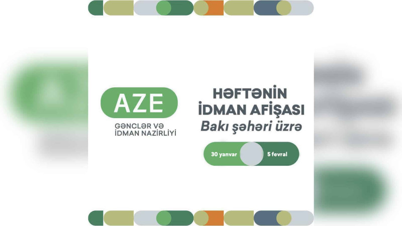 Bu həftə Bakıda keçiriləcək idman tədbirlərinin siyahısı açıqlanıb