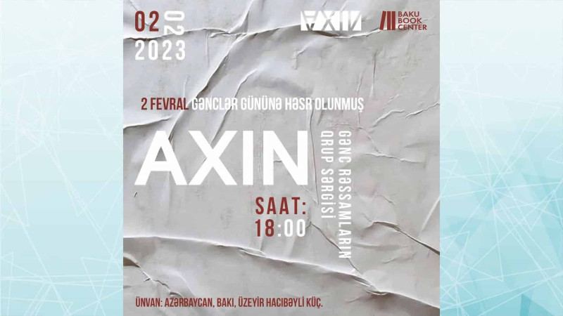 “Baku Book Center”də Gənclər Gününə həsr olunmuş “AXIN” adlı sərgi keçiriləcək